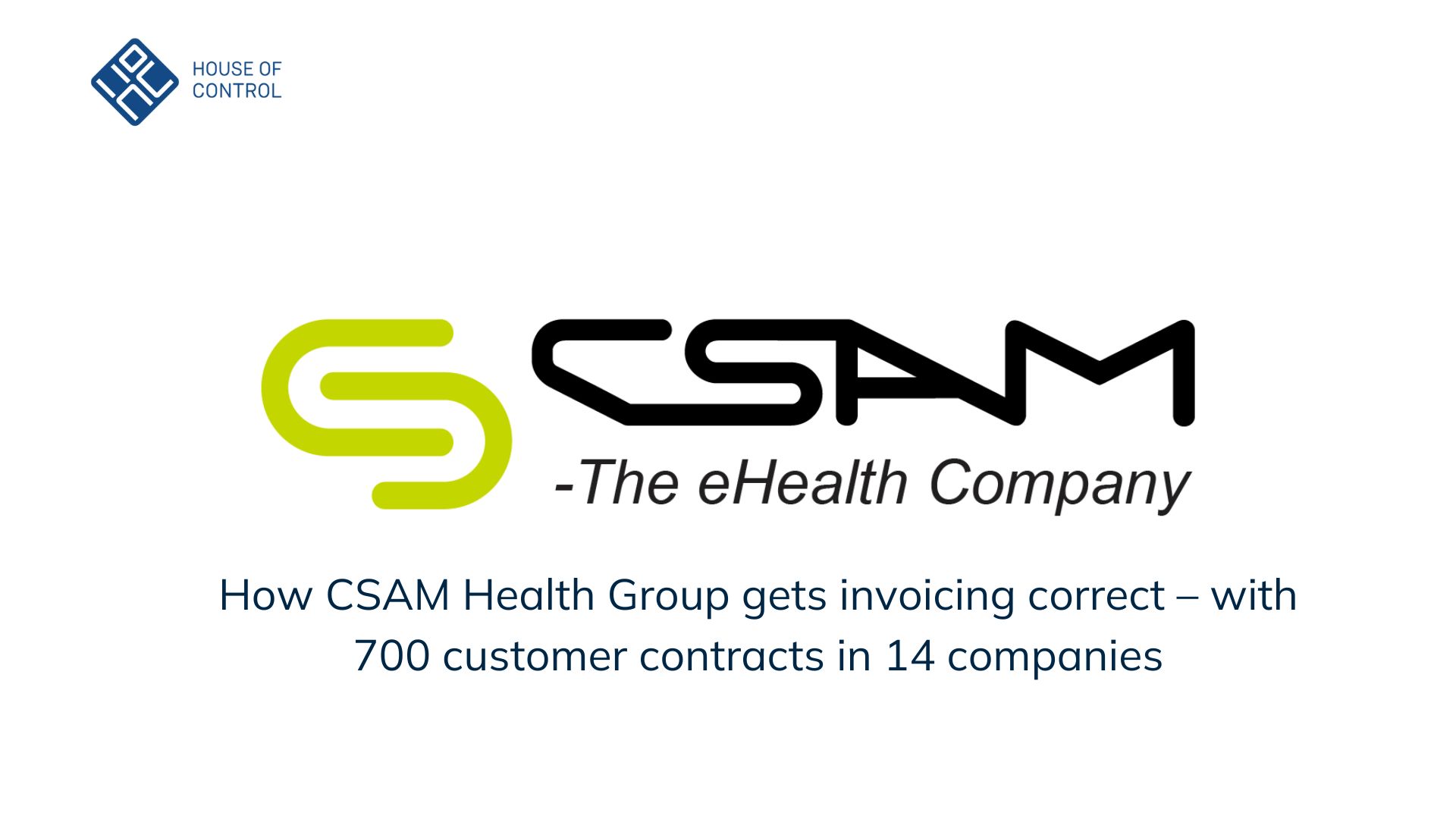 How CSAM Health Group gets invoicing correct - with 700 customer contracts in 14 companies